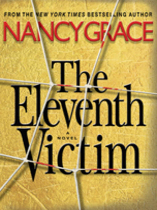 Title details for The Eleventh Victim by Nancy Grace - Available